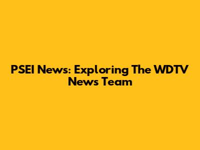 PSEI News: Exploring The WDTV News Team