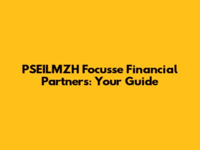 PSEILMZH Focusse Financial Partners: Your Guide