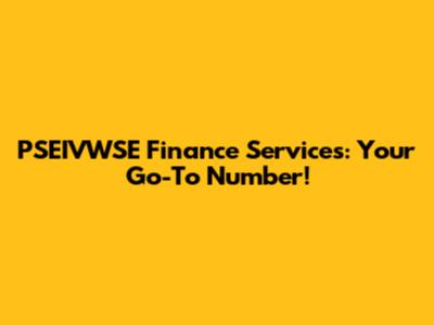 PSEIVWSE Finance Services: Your Go-To Number!