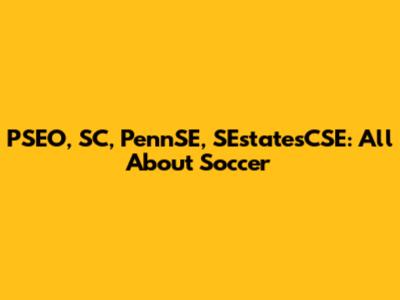 PSEO, SC, PennSE, SEstatesCSE: All About Soccer