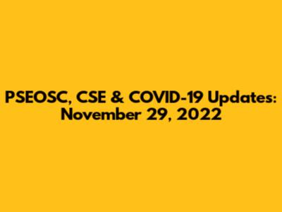 PSEOSC, CSE & COVID-19 Updates: November 29, 2022
