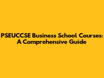PSEUCCSE Business School Courses: A Comprehensive Guide