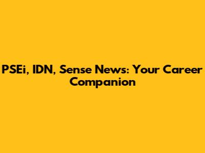 PSEi, IDN, Sense News: Your Career Companion