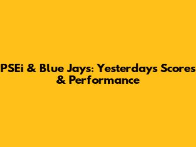 PSEi & Blue Jays: Yesterday's Scores & Performance