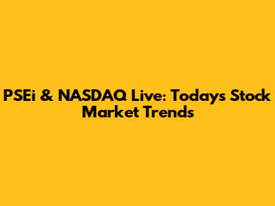 PSEi & NASDAQ Live: Today's Stock Market Trends