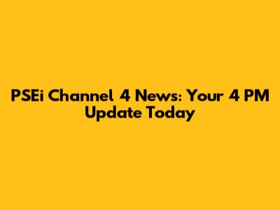 PSEi Channel 4 News: Your 4 PM Update Today