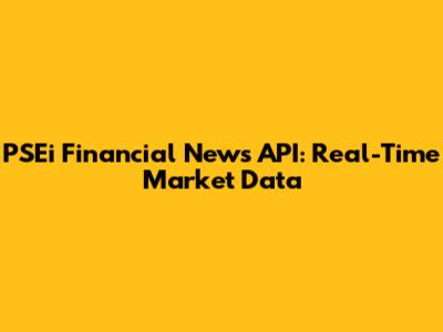 PSEi Financial News API: Real-Time Market Data