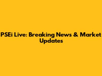 PSEi Live: Breaking News & Market Updates