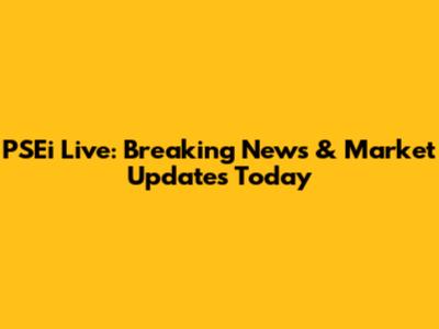 PSEi Live: Breaking News & Market Updates Today