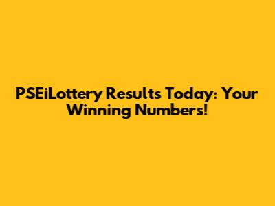 PSEiLottery Results Today: Your Winning Numbers!