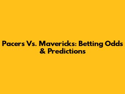 Pacers Vs. Mavericks: Betting Odds & Predictions