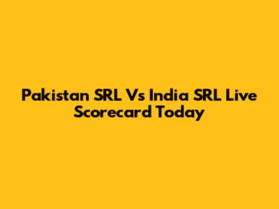 Pakistan SRL Vs India SRL Live Scorecard Today