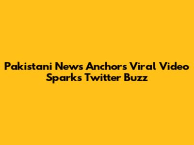 Pakistani News Anchor's Viral Video Sparks Twitter Buzz