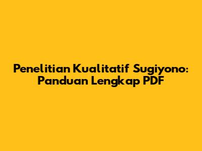 Penelitian Kualitatif Sugiyono: Panduan Lengkap PDF