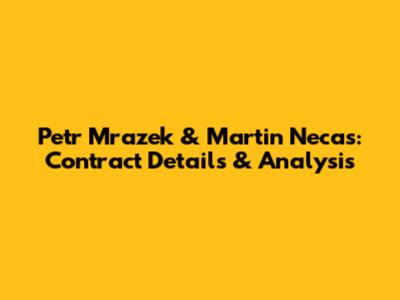 Petr Mrazek & Martin Necas: Contract Details & Analysis