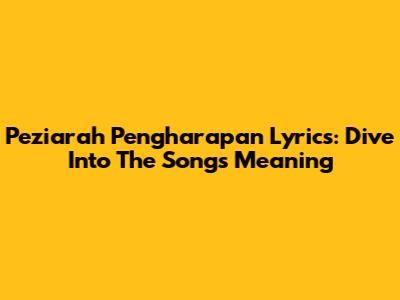 Peziarah Pengharapan Lyrics: Dive Into The Song's Meaning