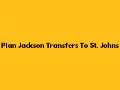 Pian Jackson Transfers To St. John's