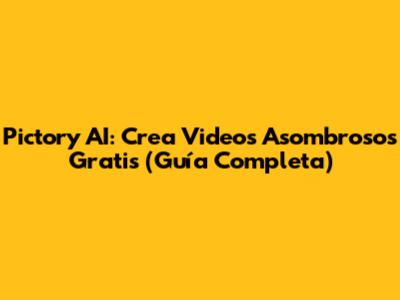 Pictory AI: Crea Videos Asombrosos Gratis (Guía Completa)