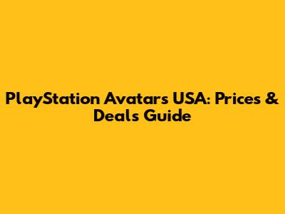 PlayStation Avatars USA: Prices & Deals Guide