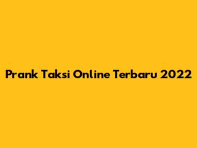 Prank Taksi Online Terbaru 2022