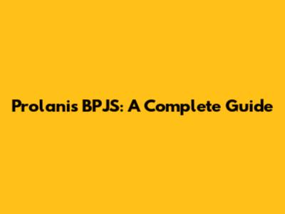 Prolanis BPJS: A Complete Guide