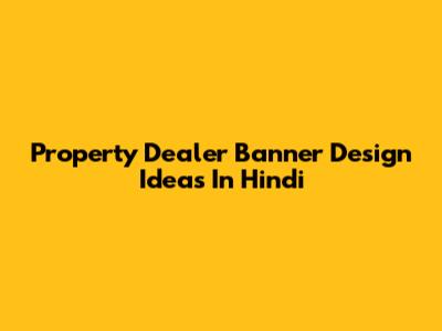 Property Dealer Banner Design Ideas In Hindi