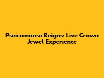 Pseiromanse Reigns: Live Crown Jewel Experience