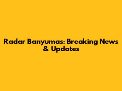 Radar Banyumas: Breaking News & Updates