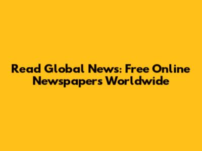 Read Global News: Free Online Newspapers Worldwide