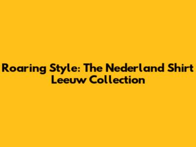 Roaring Style: The Nederland Shirt Leeuw Collection