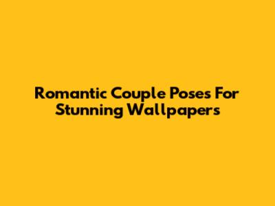 Romantic Couple Poses For Stunning Wallpapers