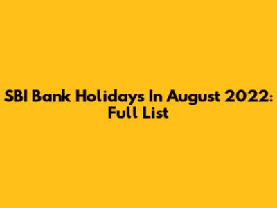SBI Bank Holidays In August 2022: Full List