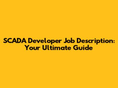 SCADA Developer Job Description: Your Ultimate Guide