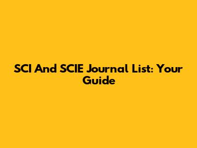 SCI And SCIE Journal List: Your Guide