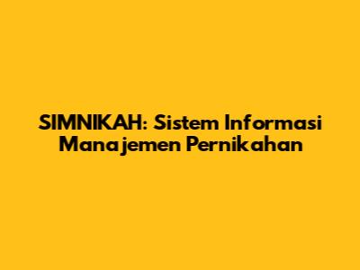SIMNIKAH: Sistem Informasi Manajemen Pernikahan