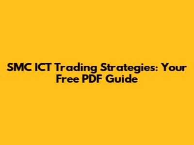 SMC ICT Trading Strategies: Your Free PDF Guide