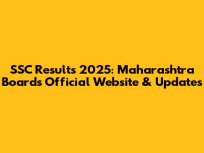 SSC Results 2025: Maharashtra Board's Official Website & Updates