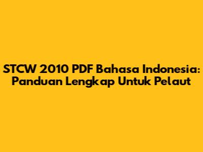STCW 2010 PDF Bahasa Indonesia: Panduan Lengkap Untuk Pelaut