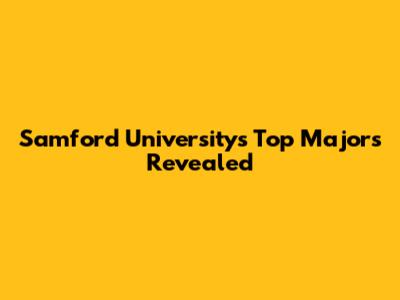 Samford University's Top Majors Revealed