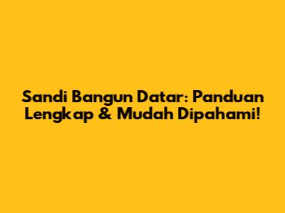 Sandi Bangun Datar: Panduan Lengkap & Mudah Dipahami!
