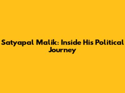 Satyapal Malik: Inside His Political Journey