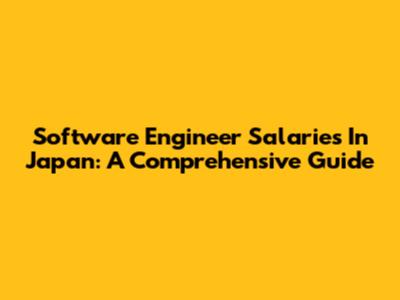 Software Engineer Salaries In Japan: A Comprehensive Guide