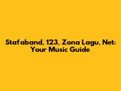 Stafaband, 123, Zona Lagu, Net: Your Music Guide