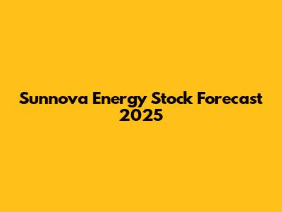Sunnova Energy Stock Forecast 2025