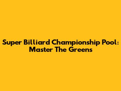 Super Billiard Championship Pool: Master The Greens