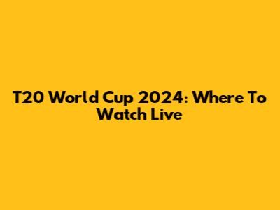 T20 World Cup 2024: Where To Watch Live