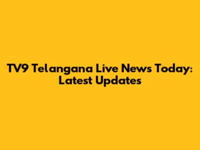 TV9 Telangana Live News Today: Latest Updates