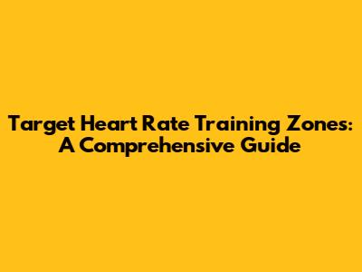Target Heart Rate Training Zones: A Comprehensive Guide