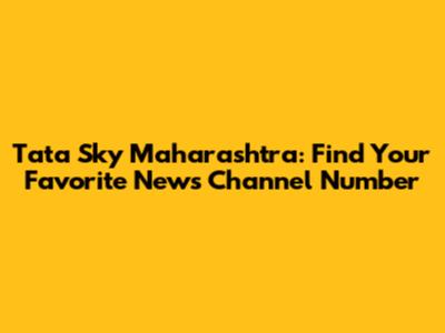 Tata Sky Maharashtra: Find Your Favorite News Channel Number