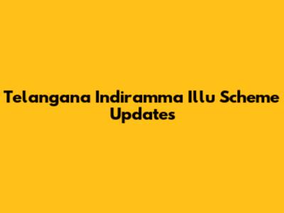 Telangana Indiramma Illu Scheme Updates
